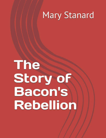 The Story of Bacon's Rebellion