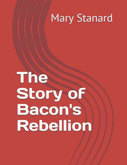 The Story of Bacon's Rebellion