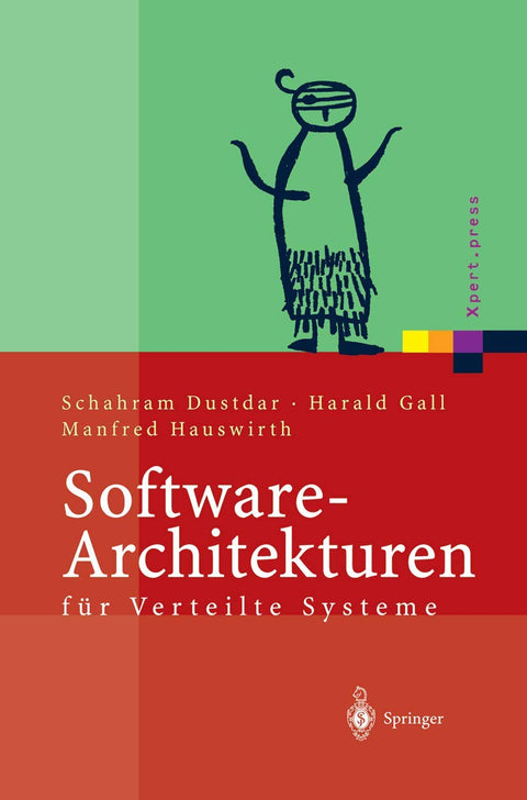 Software-Architekturen für Verteilte Systeme: Prinzipien, Bausteine und Standardarchitekturen für moderne Software (Xper