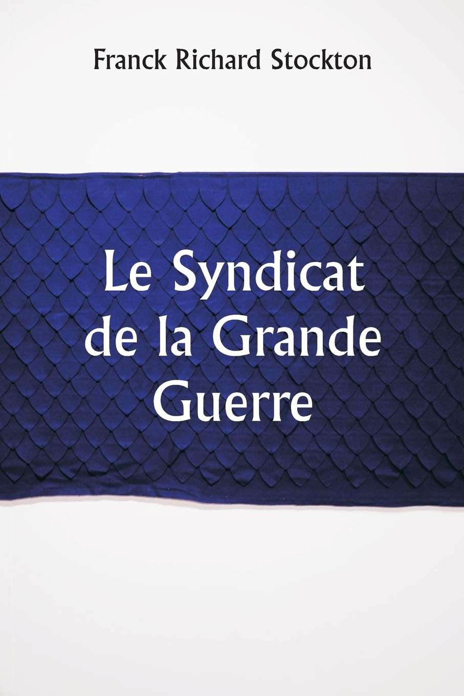 Le Syndicat de la Grande Guerre (French Edition)