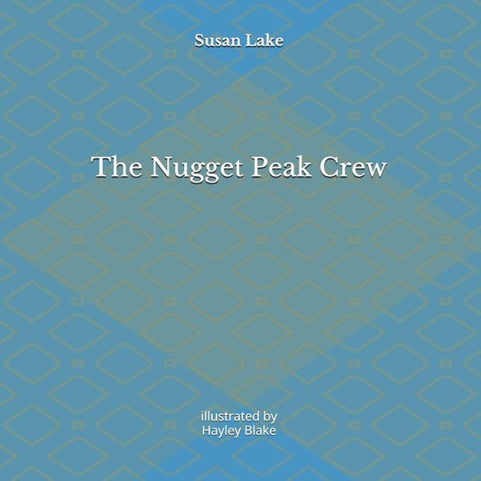 The Nugget Peak Crew