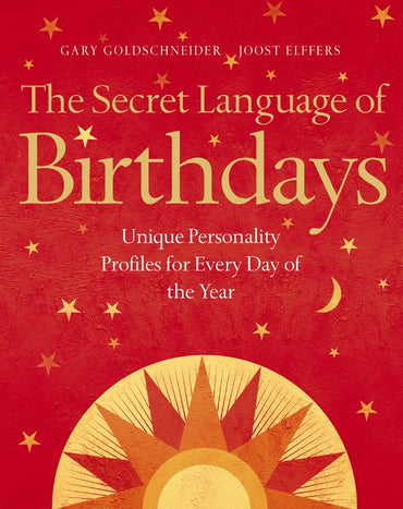 The Secret Language of Birthdays : Unique Personality Guides for Every Day of the Year