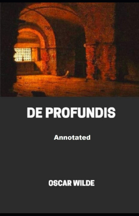 De Profundis Annotated