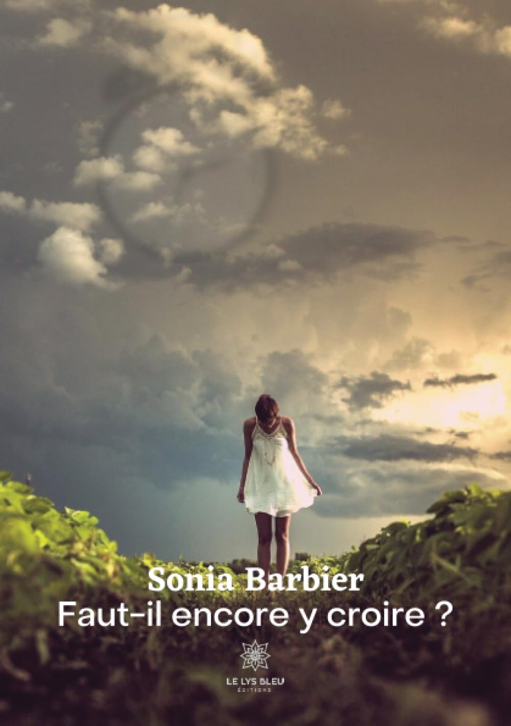 Faut-il encore y croire ? (French Edition)
