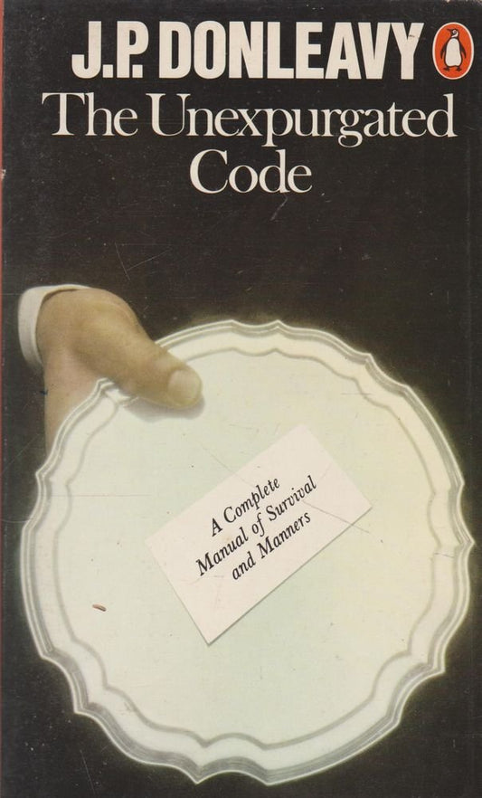 The Unexpurgated Code - A Complete Manual of Survival & Manners