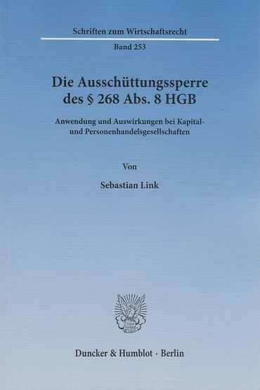 Die Ausschuttungssperre Des 268 Abs. 8 Hgb: Anwendung Und Auswirkungen Bei Kapital- Und Personenhandelsgesellschaften (S
