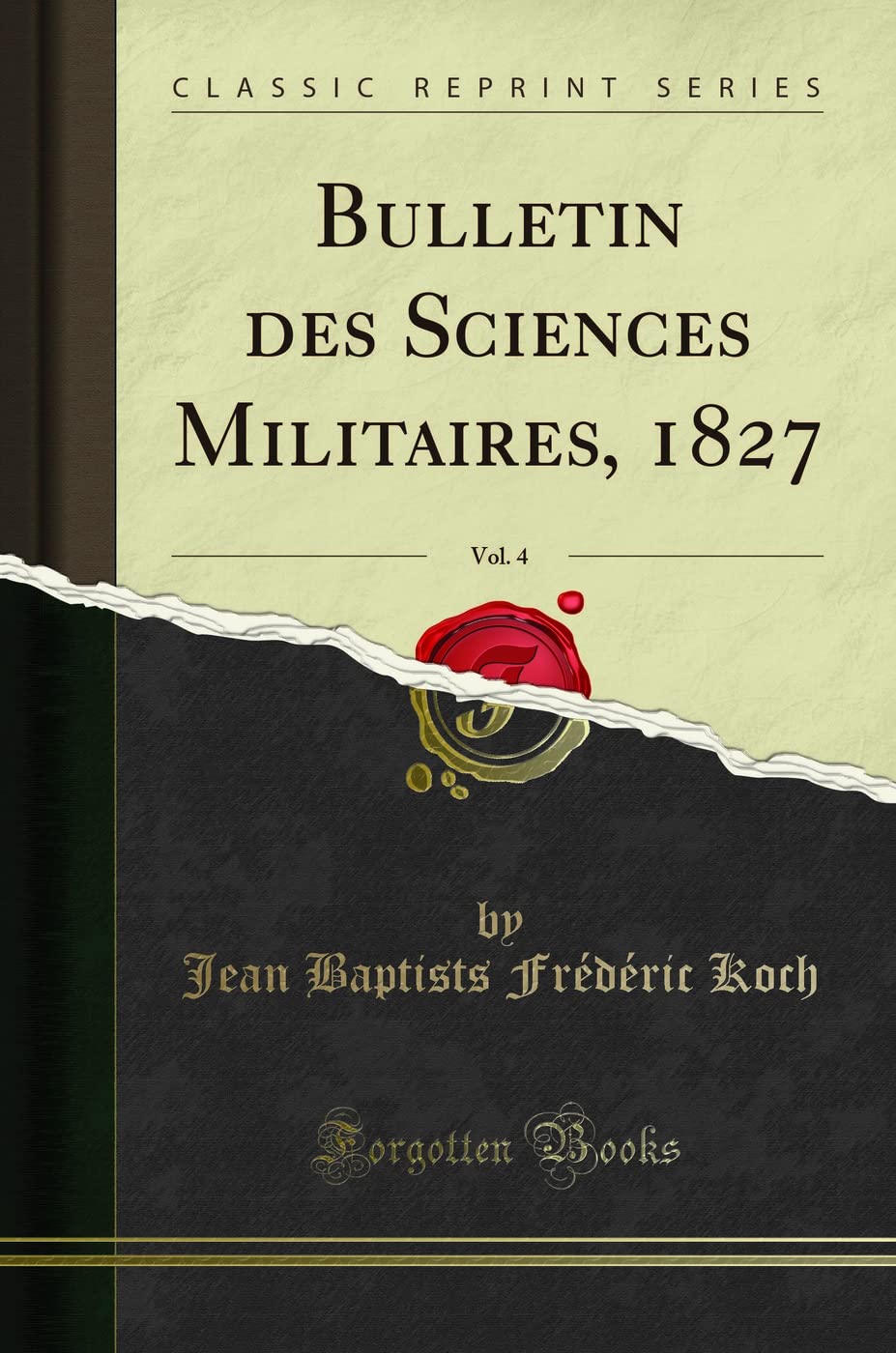 Bulletin des Sciences Militaires, 1827, Vol. 4