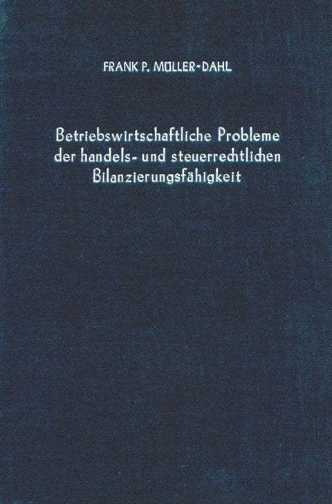 Betriebswirtschaftliche Probleme Der Handels Und Steuerrechtlichen Bilanzierungsfahigkeit (Betriebswirtschaftliche Forsc