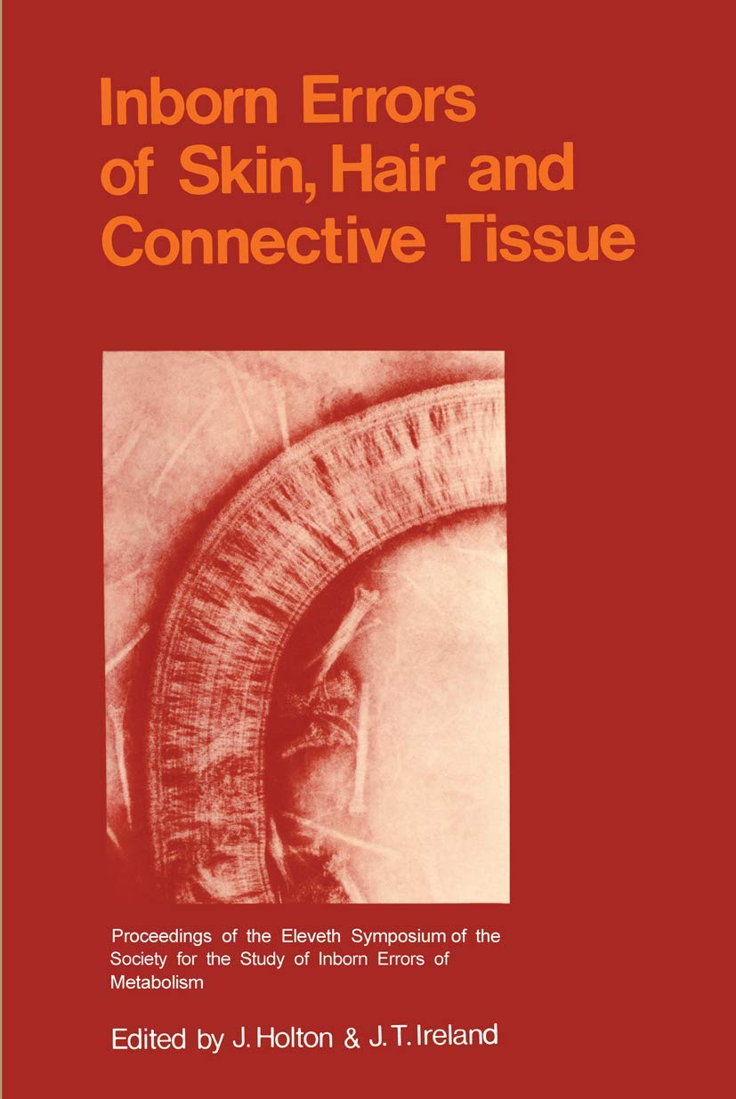 Inborn Errors of Skin, Hair and Connective Tissue: Monograph Based Upon Proceedings of the Eleventh Symposium of The Soc