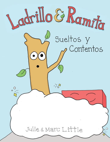 Ladrillo Y Ramita: Sueltos y Contentos (Spanish Edition)