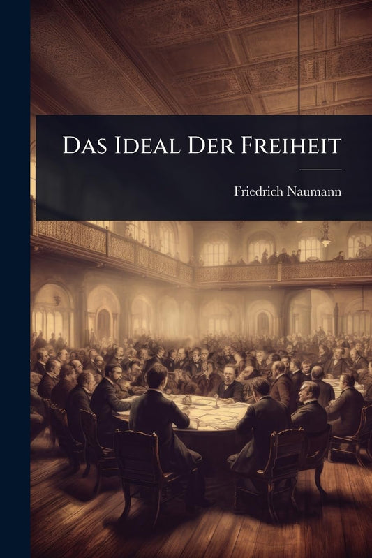 Das Ideal Der Freiheit (German Edition)