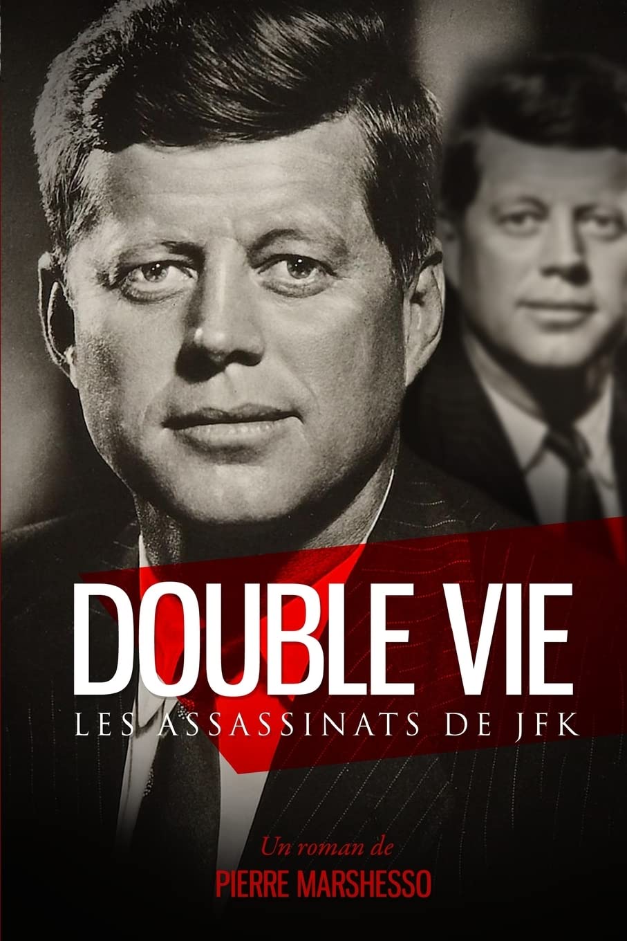 Double Vie: Les assassinats de JFK (French Edition)