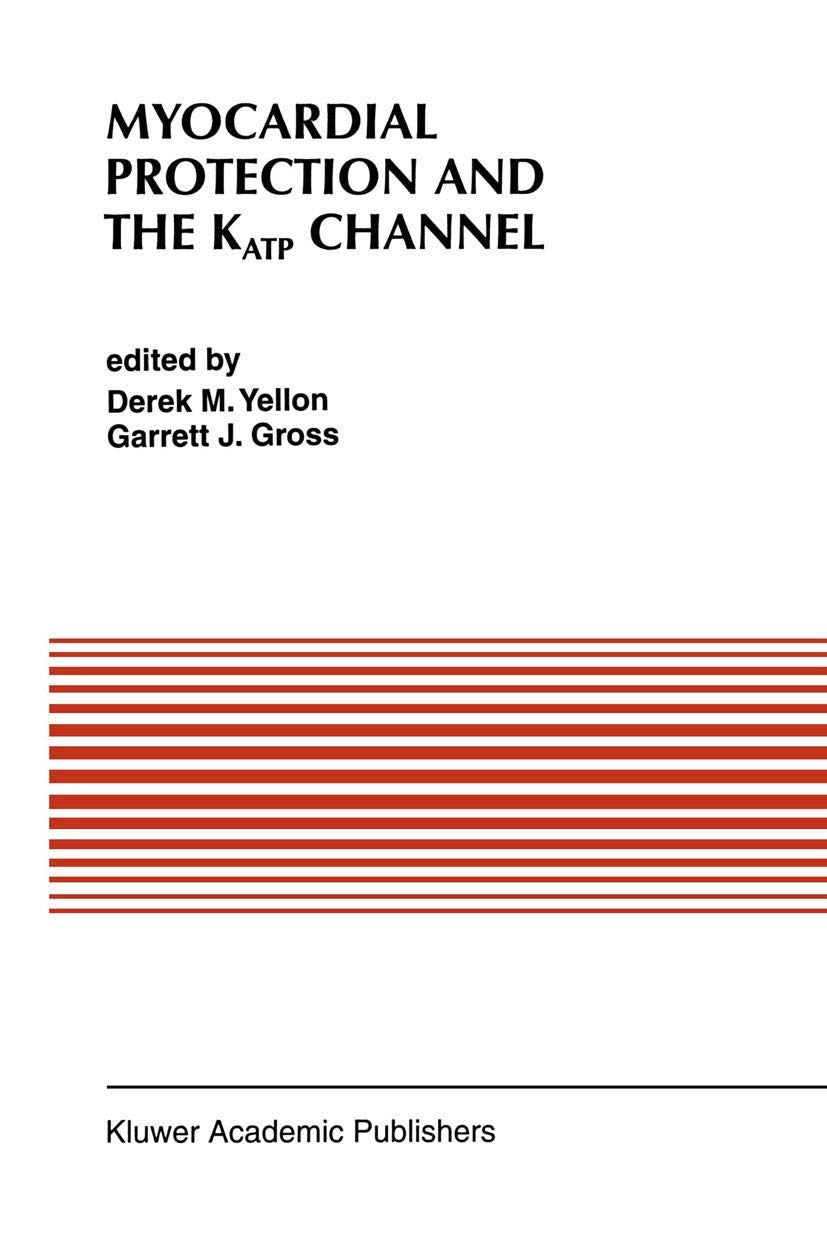 Myocardial Protection and the KATP Channel (Developments in Cardiovascular Medicine, 179)