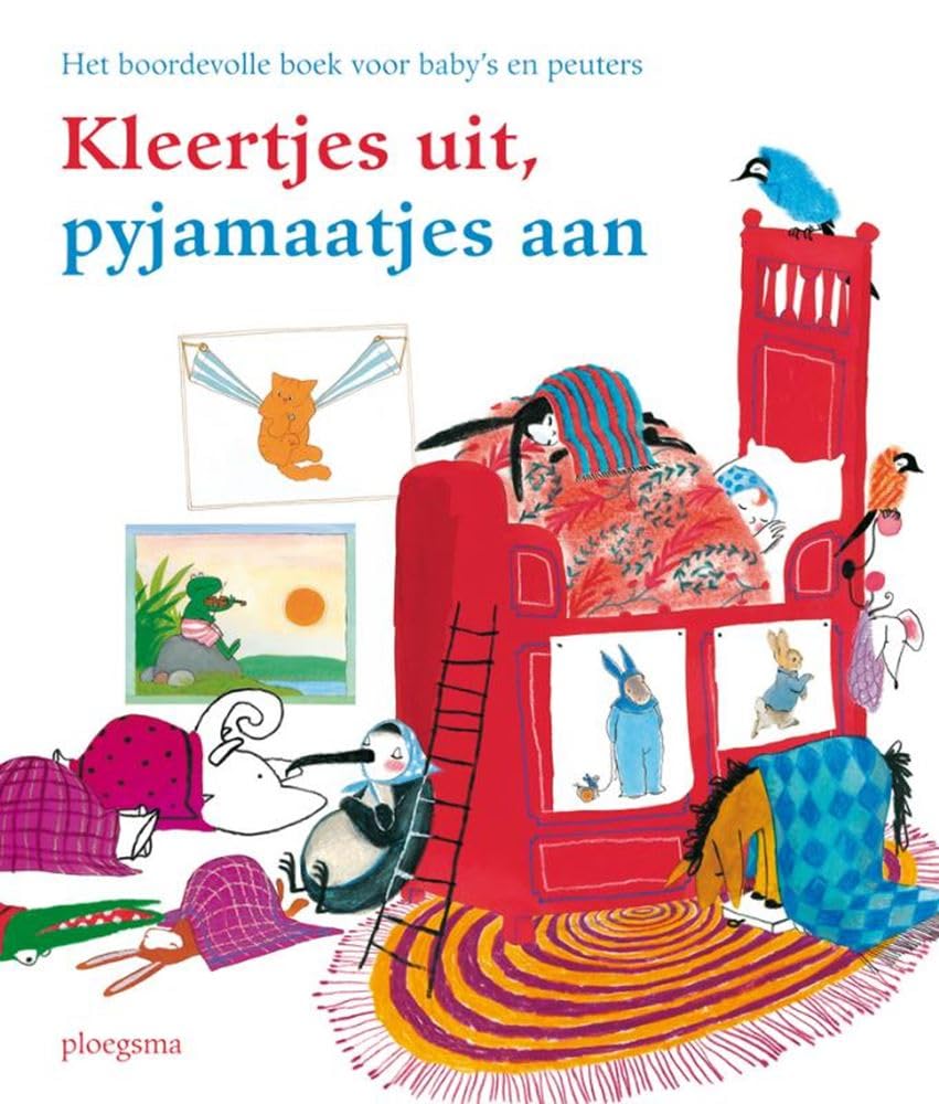 Kleertjes uit, pyjamaatjes aan: het boordevolle boek voor baby's en peuters (Ploegsma kinder- & jeugdboeken) (Dutch Edit
