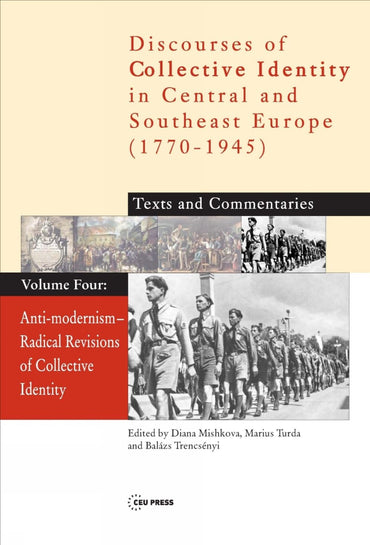Anti-Modernism - Radical Revisions of Collective Identity, Vol. four (Discourses of Collective Identity in Central and S