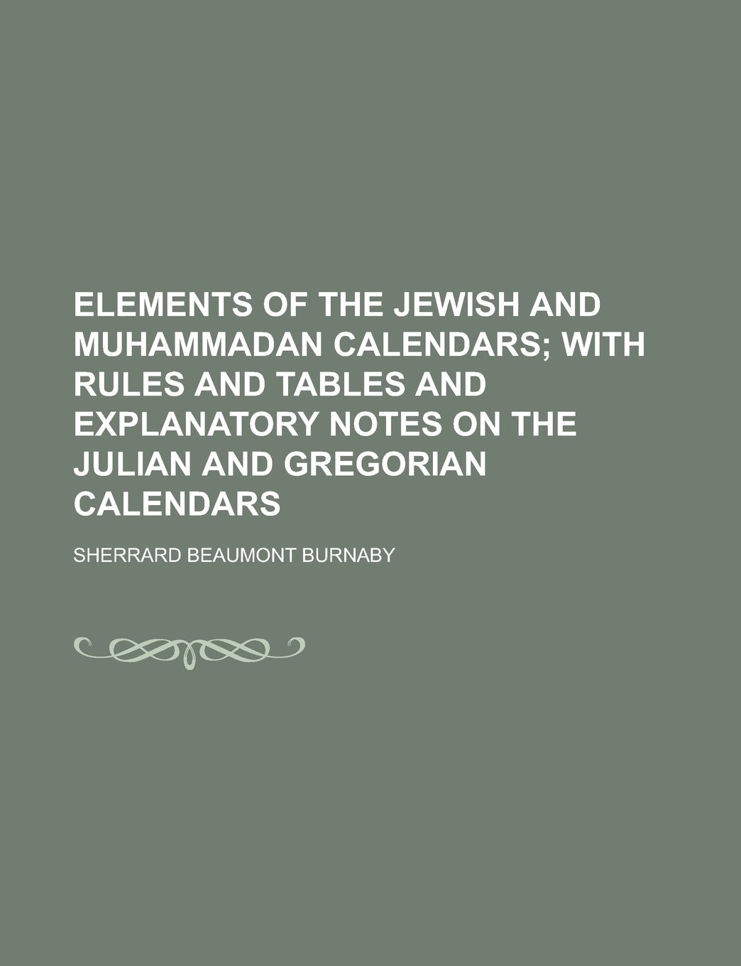 Elements of the Jewish and Muhammadan Calendars