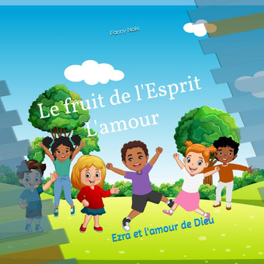 Le fruit de l'esprit L'AMOUR: Ezra et l'amour de Dieu (French Edition)