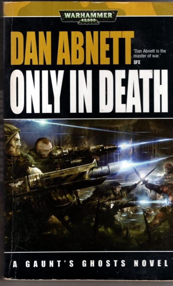 Only in Death (Gaunt's Ghosts)