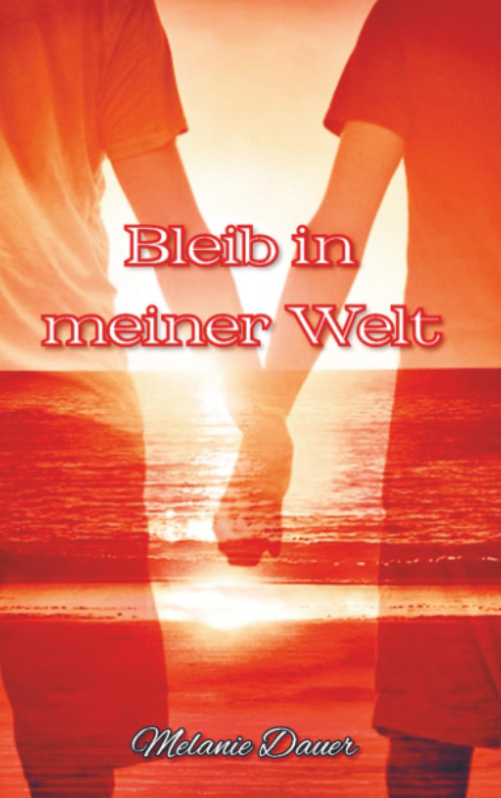 Bleib in meiner Welt