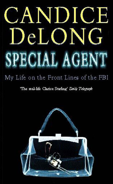 Special Agent: My Life on the Front Lines of the FBI