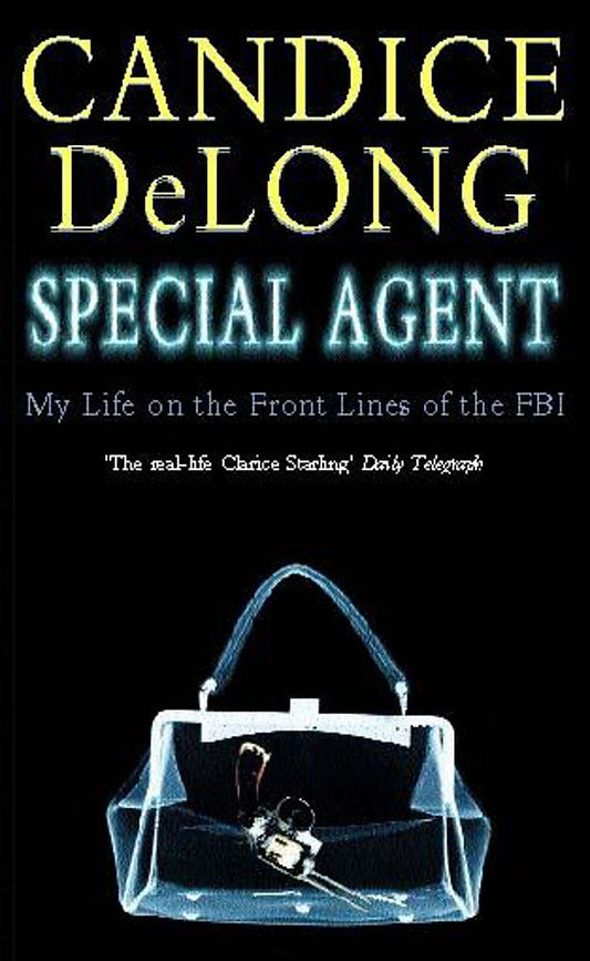 Special Agent: My Life on the Front Lines of the FBI