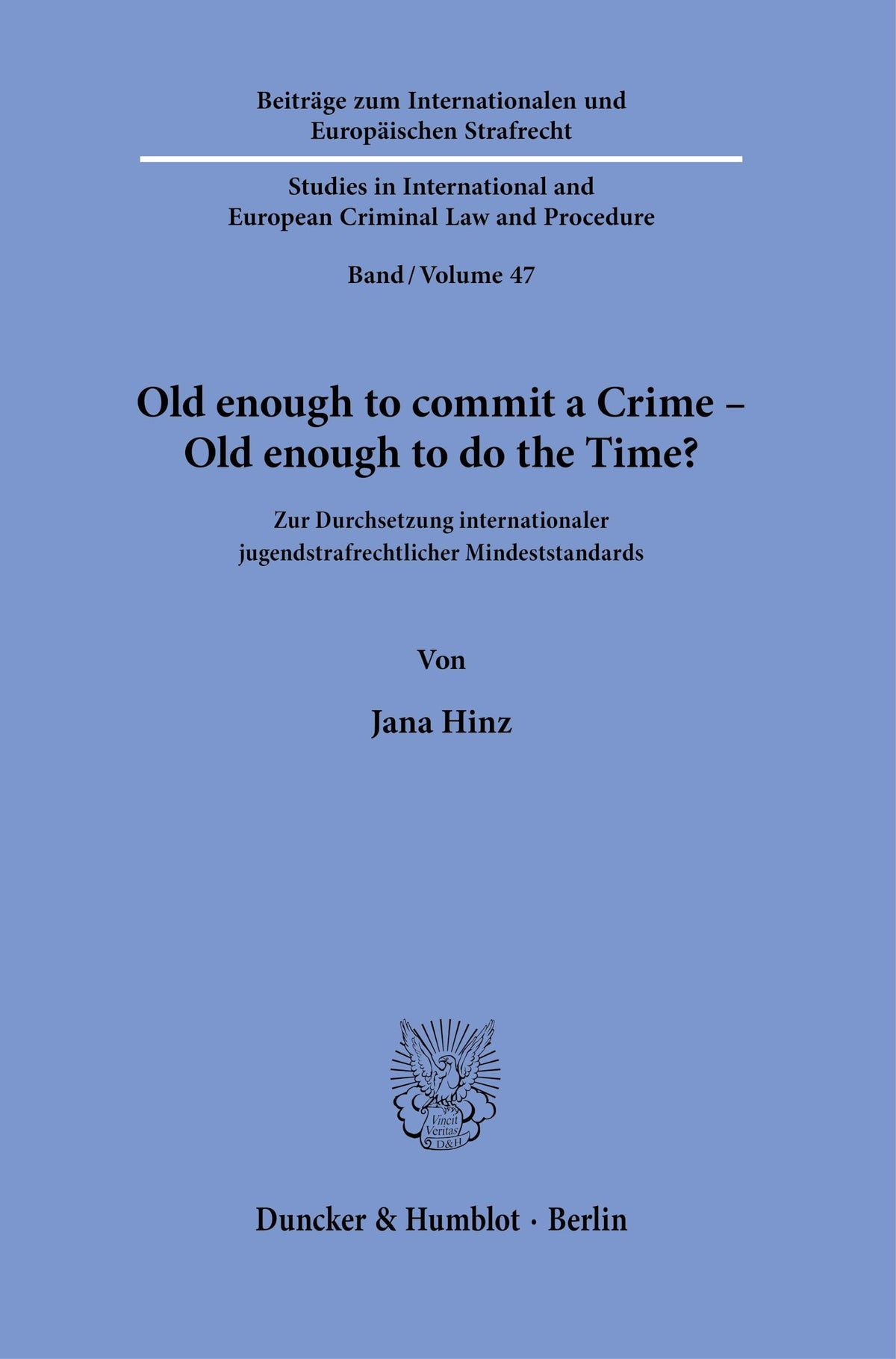 Old Enough to Commit a Crime - Old Enough to Do the Time?: Zur Durchsetzung Internationaler Jugendstrafrechtlicher Minde