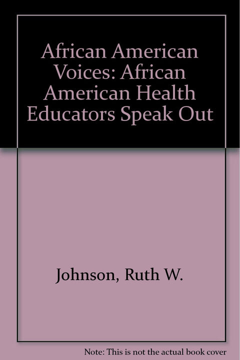 African American Voices: African American Health Educators Speak Out: .