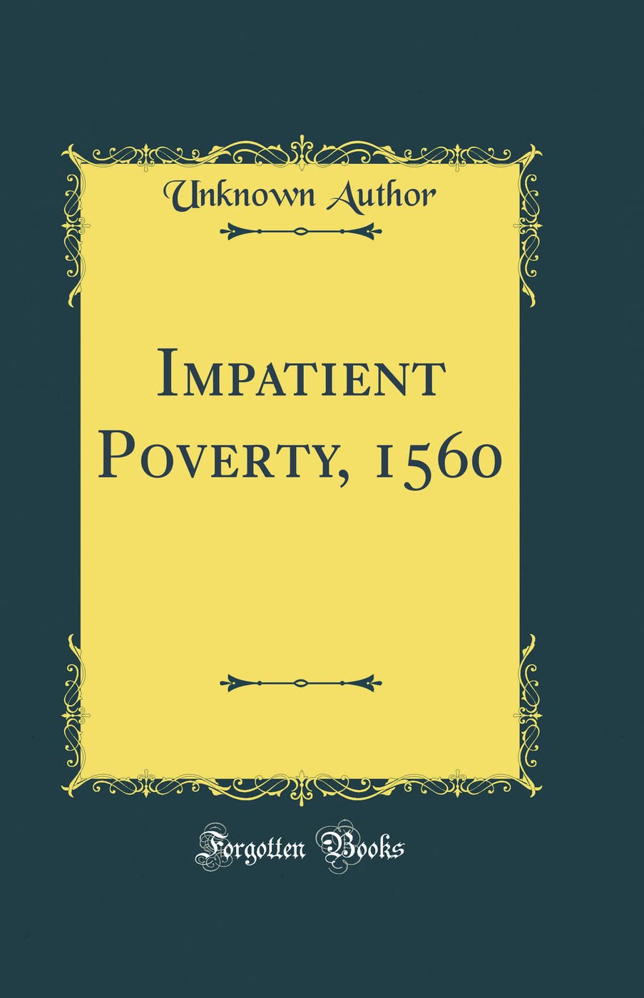 Impatient Poverty, 1560 (Classic Reprint)