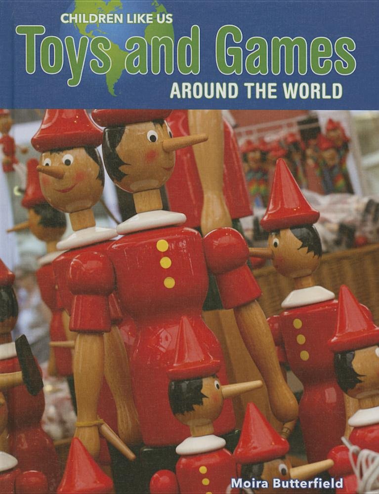 Toys and Games Around the World (Children Like Us)