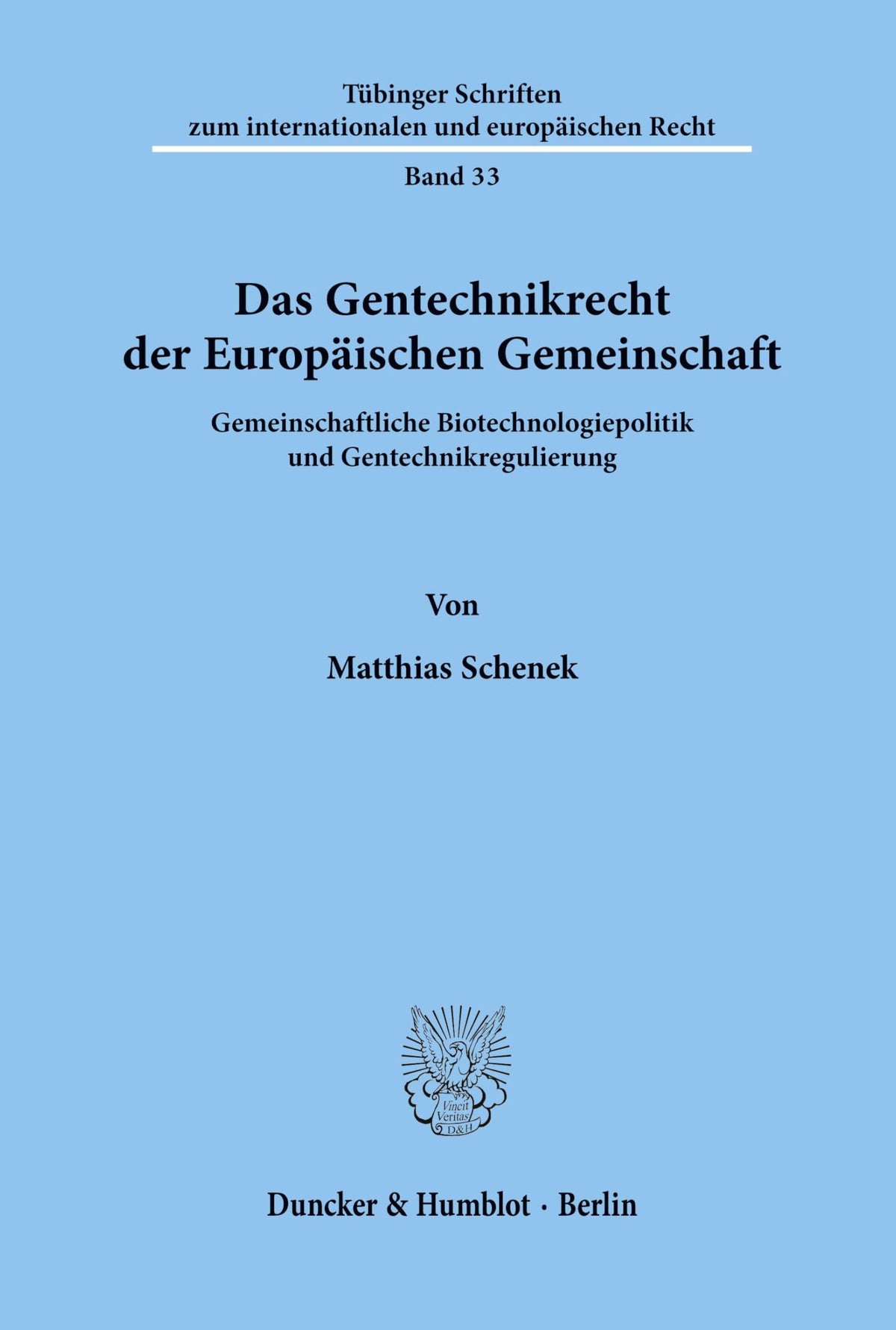 Das Gentechnikrecht Der Europaischen Gemeinschaft: Gemeinschaftliche Biotechnologiepolitik Und Gentechnikregulierung (Tu