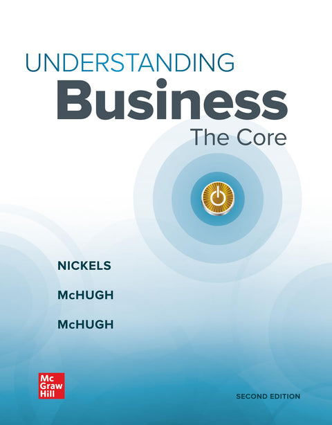 Loose-Leaf Edition Understanding Business: The Core