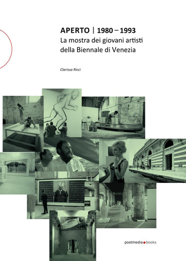 Aperto | 1980 – 1993: La mostra dei giovani artisti della Biennale di Venezia (postmedia.uni) (Italian Edition)