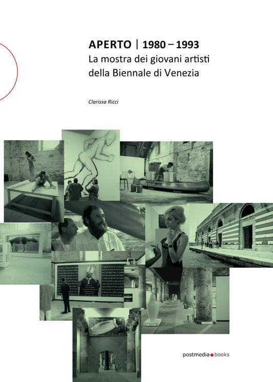 Aperto | 1980 – 1993: La mostra dei giovani artisti della Biennale di Venezia (postmedia.uni) (Italian Edition)