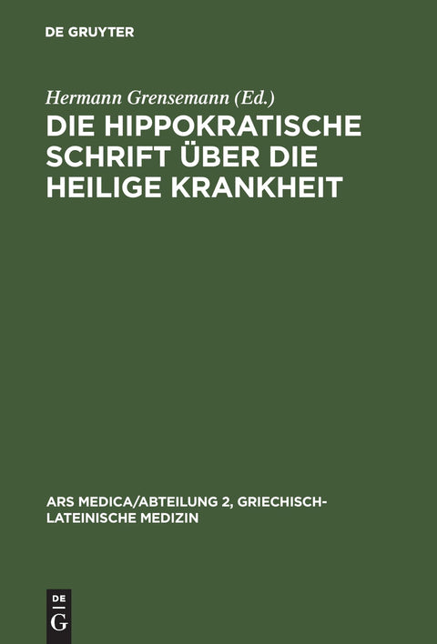 Die hippokratische Schrift Über die heilige Krankheit (Ars Medica/Abteilung 2, Griechisch-lateinische Medizin, 1) (Germa