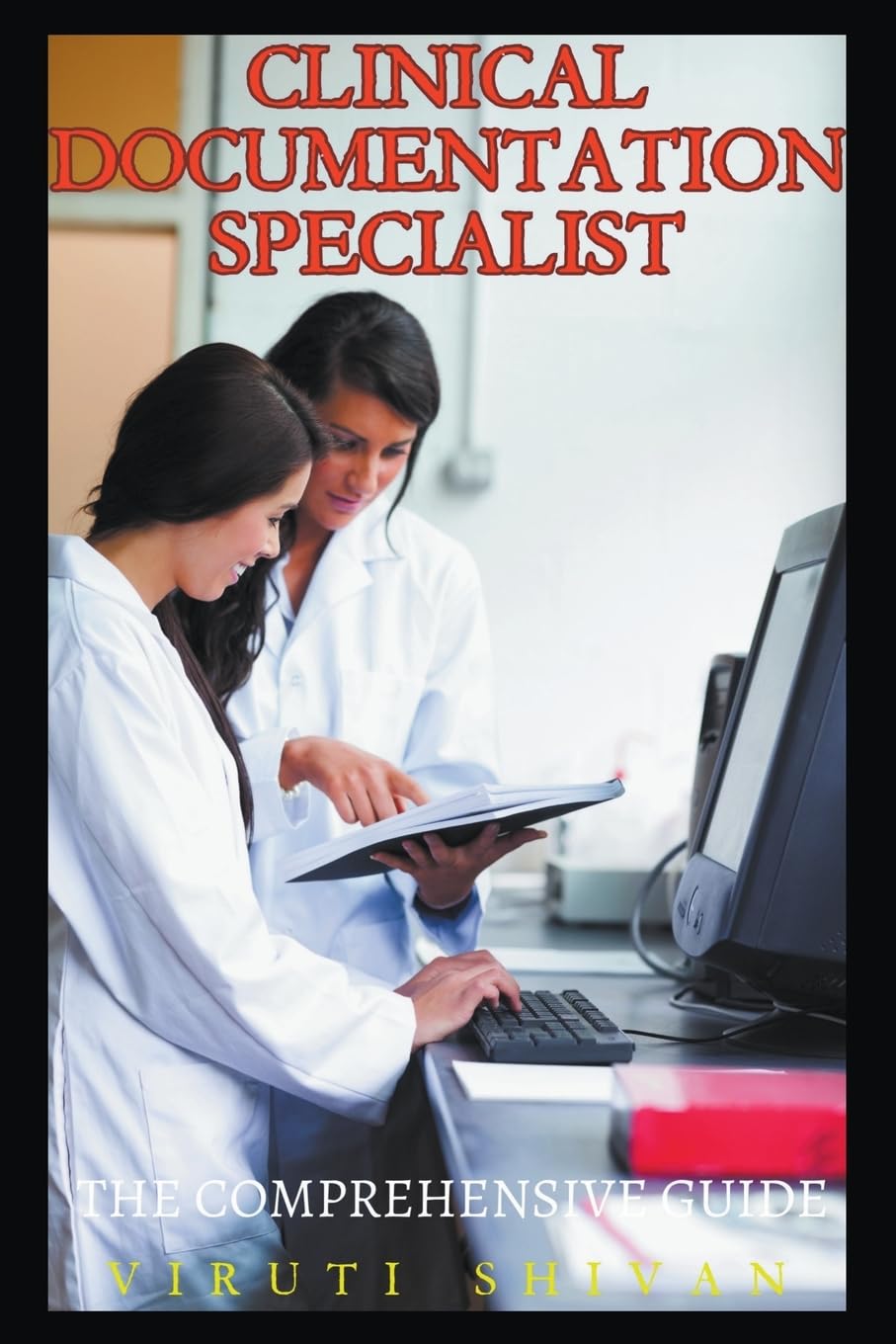 Clinical Documentation Specialist - The Comprehensive Guide (Vanguard Professionals)