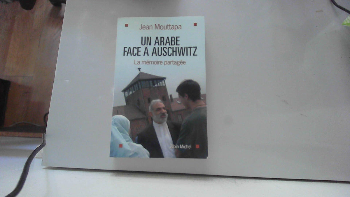 Un Arabe face à Auschwitz: La mémoire partagée