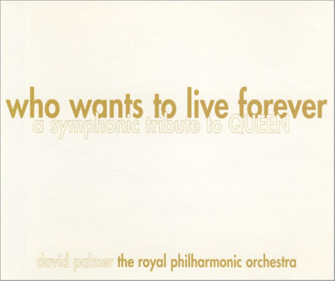 Royal Philharmonic Orchestra, The , David Palmer - Who Wants To Live Forever (A Symphonic Tribute To Queen) - Sony Class