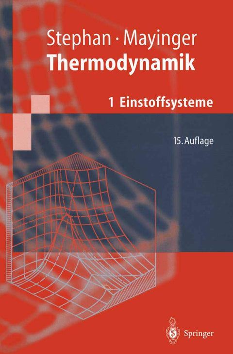 Thermodynamik: 1: Einstoffsysteme. Grundlagen und technische Anwendungen (Springer-Lehrbuch) (German Edition)