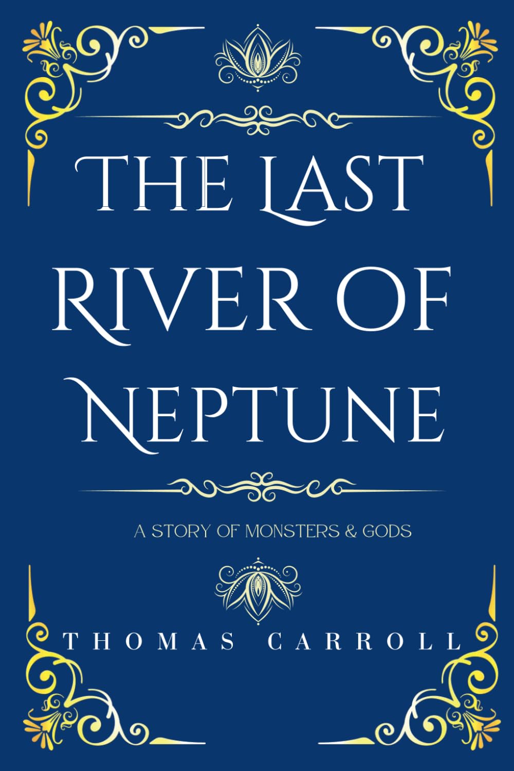 The Last River of Neptune: A Story of Monsters and Gods