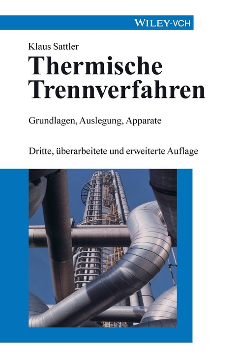Thermische Trennverfahren: Grundlagen, Auslegung, Apparate