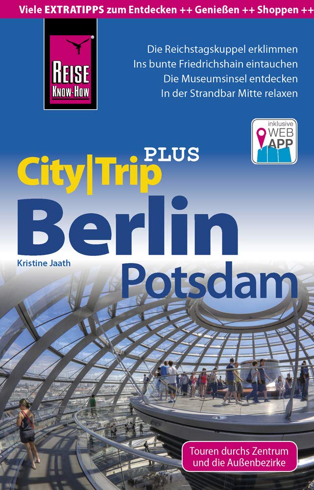 Reise Know-How Reiseführer Berlin mit Potsdam (CityTrip PLUS): mit Stadtplan und kostenloser Web-App