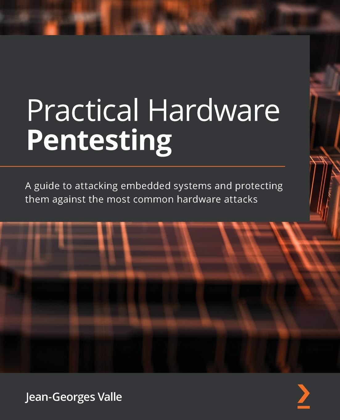 Practical Hardware Pentesting: A guide to attacking embedded systems and protecting them against the most common hardware attacks