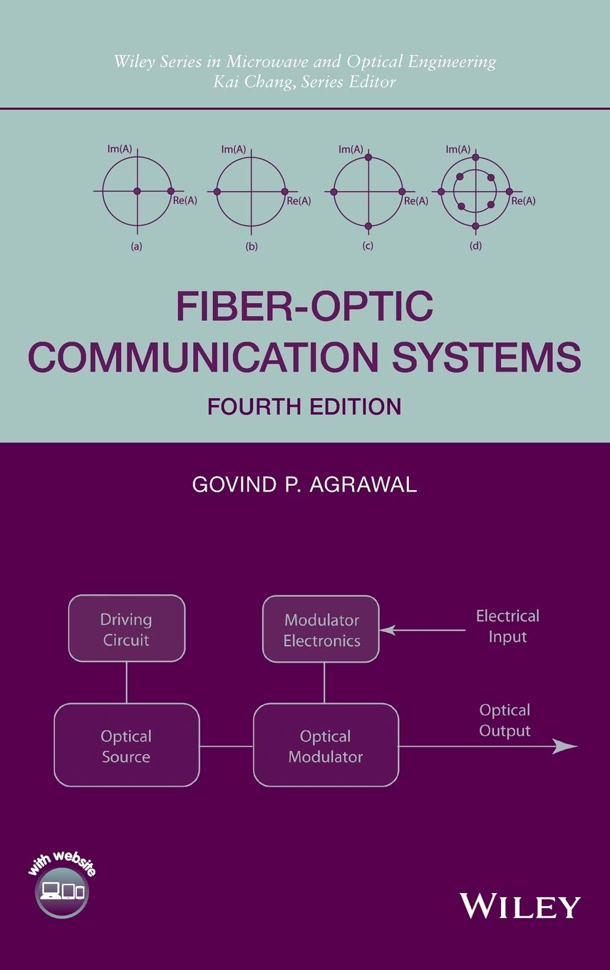 Fiber-Optic Communication Systems (Wiley Series in Microwave and Optical Engineering)