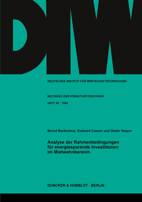 Analyse Der Rahmenbedingungen Für Energiesparende Investitionen Im Mietwohnbereich. (Deutsches Institut Fur Wirtschaftsf