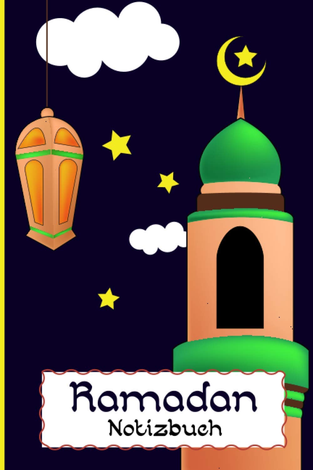 Ramadan Kinder - Notizbuch: Ramadan Buch mit Halbmond für Kinder zum Notieren ein schönes Geschenk für Jungen und Mädche