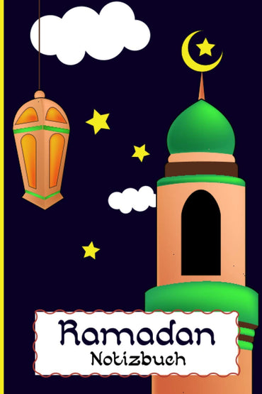 Ramadan Kinder - Notizbuch: Ramadan Buch mit Halbmond für Kinder zum Notieren ein schönes Geschenk für Jungen und Mädche