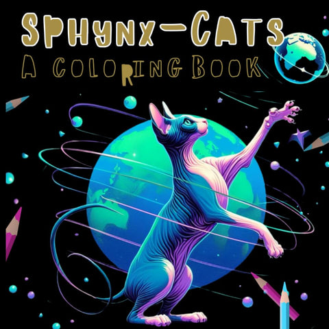Sphynx-Cats - A Coloring Book: Relaxing coloring book with the best cat breed in the world