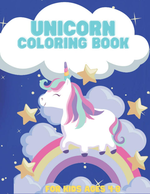 Unicorn Coloring Book For Kids Ages 4-8: Cute Unicorn Coloring Pages, Unicorn Coloring books for kids, kid's drawing boo