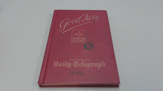 Good Fare: A Book of Wartime Recipes