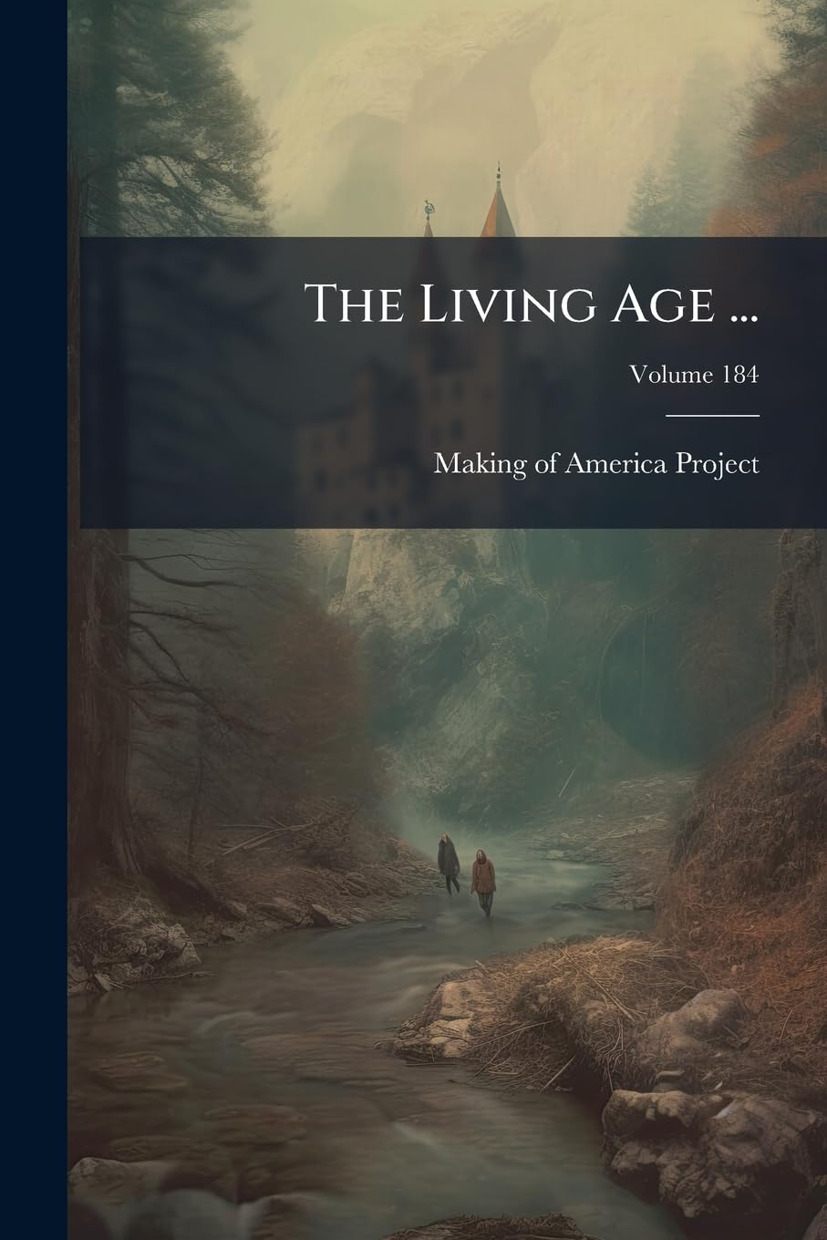 The Living Age ...; Volume 184